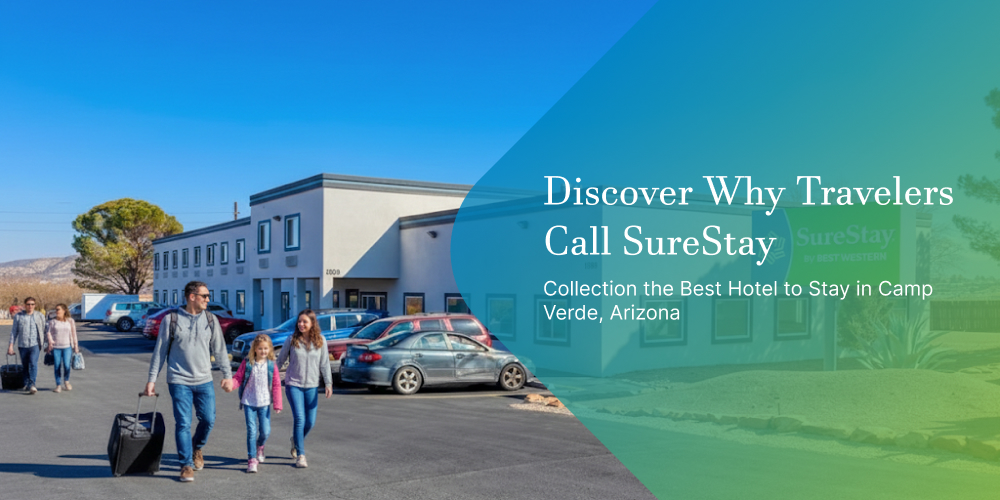 Discover Why Travelers Call SureStay Collection the Best Hotel to Stay in Camp Verde, Arizona