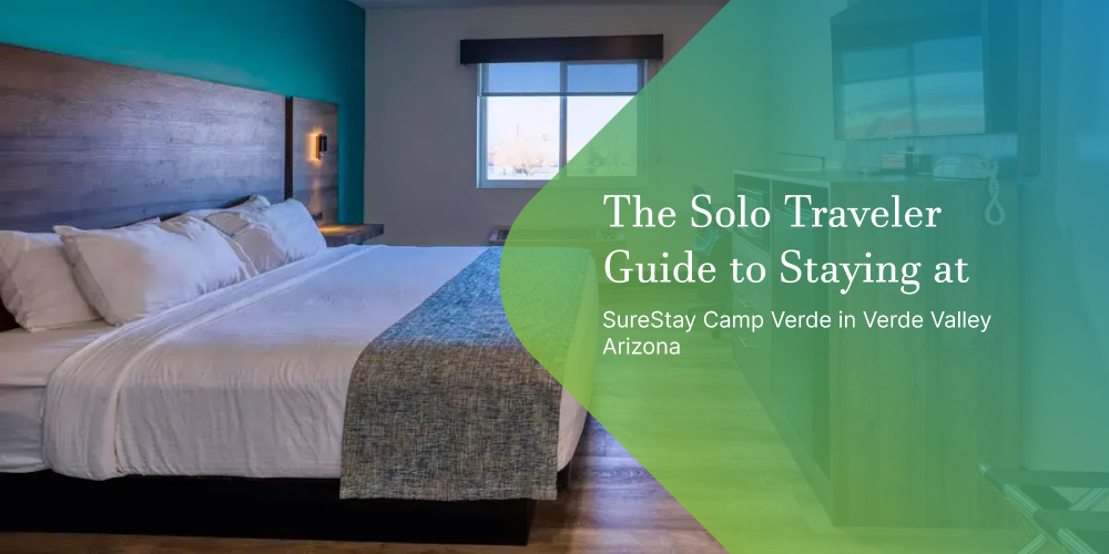 SureStay Camp Verde Verde Valley Arizona solo traveler hotel near Sedona Montezuma Castle and outdoor adventures